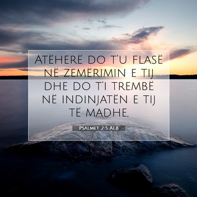 Picture 07 - Psalmet 2:5 ALB - Atëherë do t’u flasë në zemërimin e tij - Bible Verse Picture