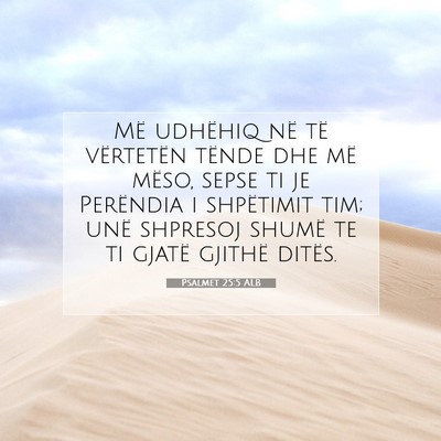 Picture 07 - Psalmet 25:5 ALB - Më udhëhiq në të vërtetën tënde dhe më - Bible Verse Picture