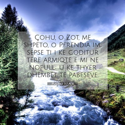 Picture 07 - Psalmet 3:7 ALB - Çohu, o Zot, më shpëto, o Perëndia im; sepse - Bible Verse Picture