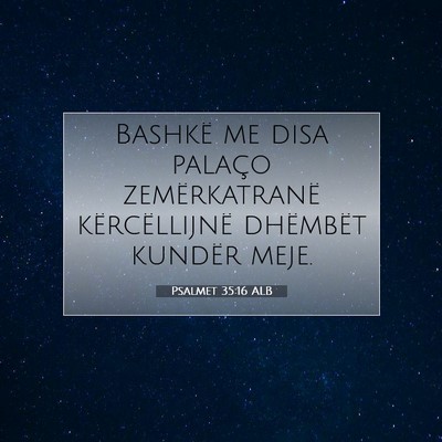 Picture 07 - Psalmet 35:16 ALB - Bashkë me disa palaço zemërkatranë - Bible Verse Picture