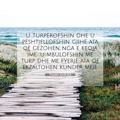Picture 07 - Psalmet 35:26 ALB - U turpërofshin dhe u pështjellofshin gjihë ata - Bible Verse Picture