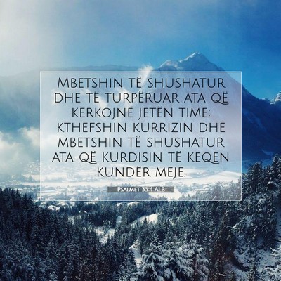 Picture 07 - Psalmet 35:4 ALB - Mbetshin të shushatur dhe të turpëruar ata që - Bible Verse Picture