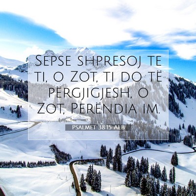 Picture 07 - Psalmet 38:15 ALB - Sepse shpresoj te ti, o Zot, ti do të - Bible Verse Picture