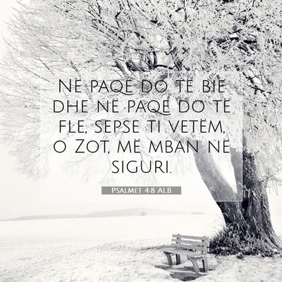 Picture 07 - Psalmet 4:8 ALB - Në paqe do të bie dhe në paqe do të fle, - Bible Verse Picture