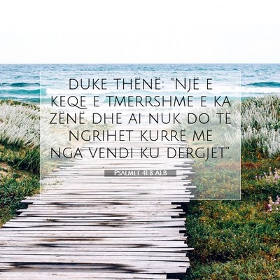 Picture 07 - Psalmet 41:8 ALB - duke thënë: 
