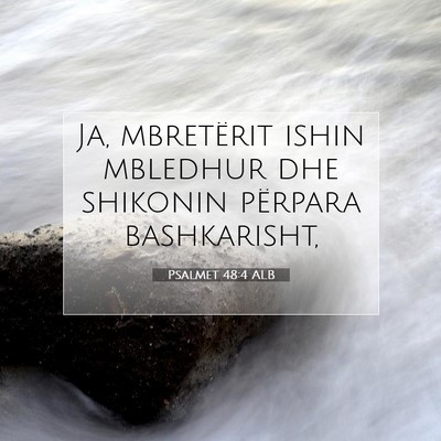 Picture 07 - Psalmet 48:4 ALB - Ja, mbretërit ishin mbledhur dhe shikonin - Bible Verse Picture