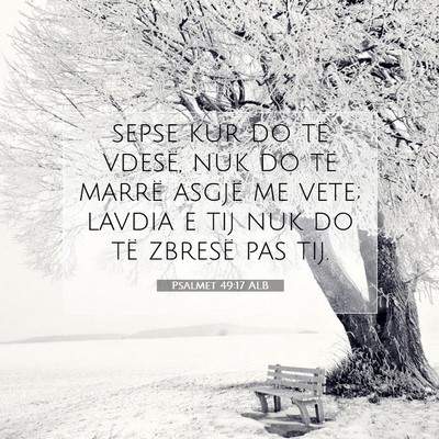Picture 07 - Psalmet 49:17 ALB - sepse kur do të vdesë, nuk do të marrë asgjë - Bible Verse Picture