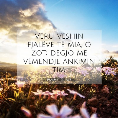 Picture 07 - Psalmet 5:1 ALB - Vëru veshin fjalëve të mia, o Zot; dëgjo me - Bible Verse Picture