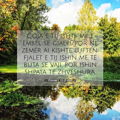 Picture 07 - Psalmet 55:21 ALB - Goja e tij ishte më e ëmbël se gjalpi, por në - Bible Verse Picture