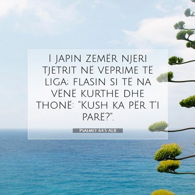Picture 07 - Psalmet 64:5 ALB - I japin zemër njeri tjetrit në veprime të - Bible Verse Picture