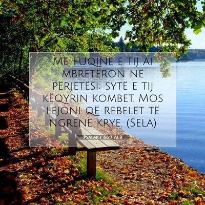 Picture 07 - Psalmet 66:7 ALB - Me fuqinë e tij ai mbretëron në përjetësi; - Bible Verse Picture