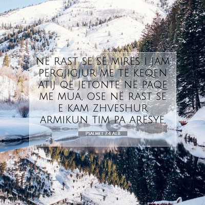 Picture 07 - Psalmet 7:4 ALB - në rast se së mirës i jam përgjigjur me të - Bible Verse Picture