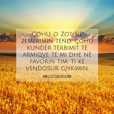 Picture 07 - Psalmet 7:6 ALB - Çohu, o Zot, në zemërimin tënd; çohu kundër - Bible Verse Picture