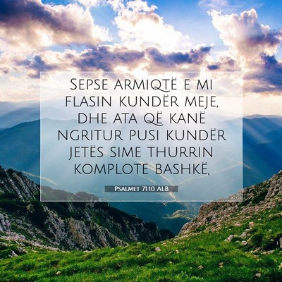 Picture 07 - Psalmet 71:10 ALB - Sepse armiqtë e mi flasin kundër meje, dhe ata - Bible Verse Picture