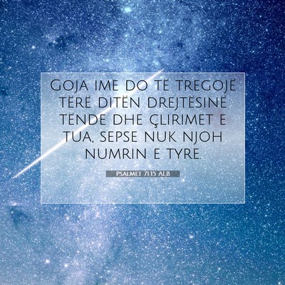 Picture 07 - Psalmet 71:15 ALB - Goja ime do të tregojë tërë ditën - Bible Verse Picture