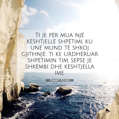 Picture 07 - Psalmet 71:3 ALB - Ti je për mua një kështjellë shpëtimi, ku - Bible Verse Picture