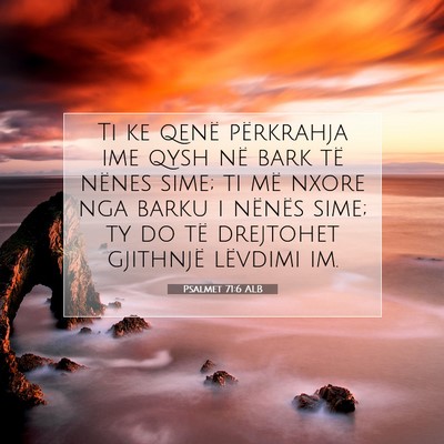 Picture 07 - Psalmet 71:6 ALB - Ti ke qenë përkrahja ime qysh në bark të - Bible Verse Picture