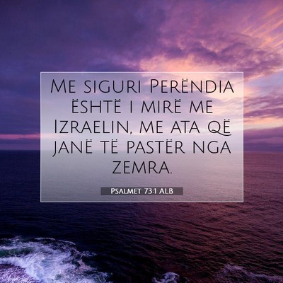 Picture 07 - Psalmet 73:1 ALB - Me siguri Perëndia është i mirë me Izraelin, - Bible Verse Picture