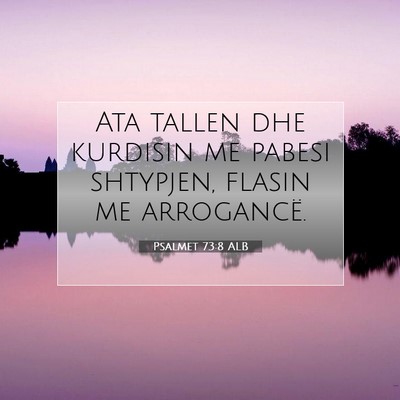 Picture 07 - Psalmet 73:8 ALB - Ata tallen dhe kurdisin me pabesi shtypjen, - Bible Verse Picture