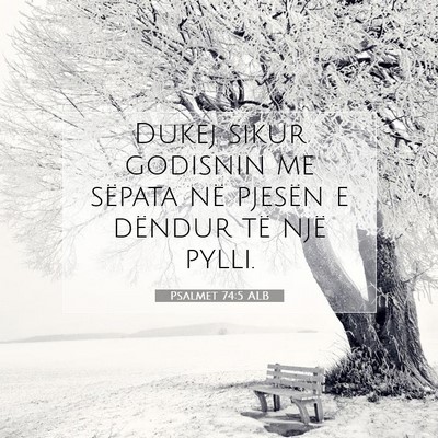 Picture 07 - Psalmet 74:5 ALB - Dukej sikur godisnin me sëpata në pjesën e - Bible Verse Picture