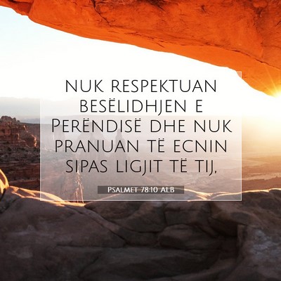Picture 07 - Psalmet 78:10 ALB - nuk respektuan besëlidhjen e Perëndisë dhe nuk - Bible Verse Picture