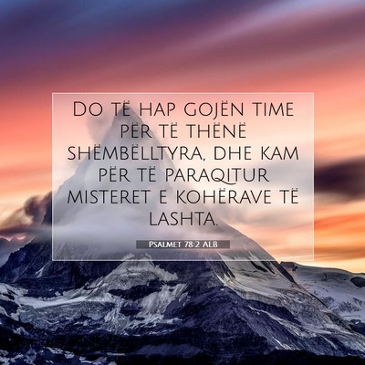 Picture 07 - Psalmet 78:2 ALB - Do të hap gojën time për të thënë - Bible Verse Picture