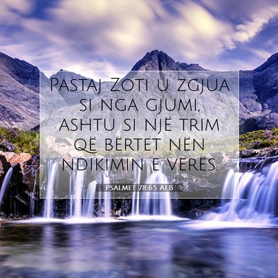 Picture 07 - Psalmet 78:65 ALB - Pastaj Zoti u zgjua si nga gjumi, ashtu si një - Bible Verse Picture