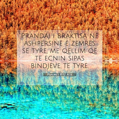 Picture 07 - Psalmet 81:12 ALB - Prandaj i braktisa në ashpërsinë e zemrës së - Bible Verse Picture