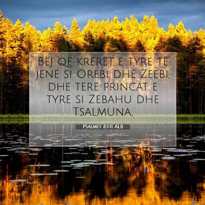 Picture 07 - Psalmet 83:11 ALB - Bëj që krerët e tyre të jenë si Orebi dhe - Bible Verse Picture