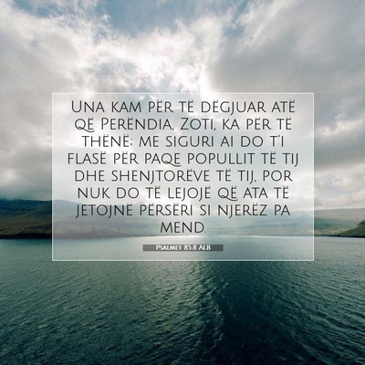 Picture 07 - Psalmet 85:8 ALB - Una kam për të dëgjuar atë që Perëndia, - Bible Verse Picture