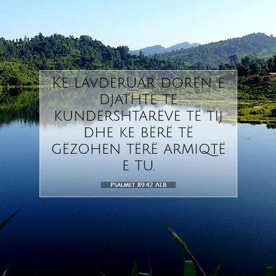 Picture 07 - Psalmet 89:42 ALB - Ke lavdëruar dorën e djathtë të - Bible Verse Picture