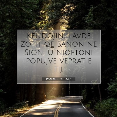 Picture 07 - Psalmet 9:11 ALB - Këndojini lavde Zotit që banon në Sion; u - Bible Verse Picture