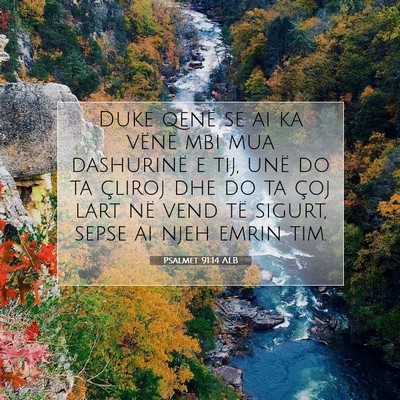 Picture 07 - Psalmet 91:14 ALB - Duke qenë se ai ka vënë mbi mua dashurinë e - Bible Verse Picture