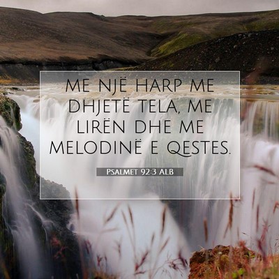 Picture 07 - Psalmet 92:3 ALB - me një harp me dhjetë tela, me lirën dhe me - Bible Verse Picture