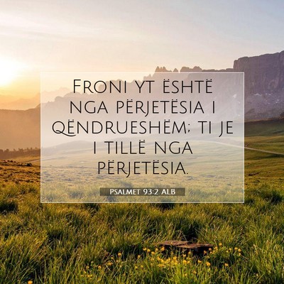Picture 07 - Psalmet 93:2 ALB - Froni yt është nga përjetësia i - Bible Verse Picture