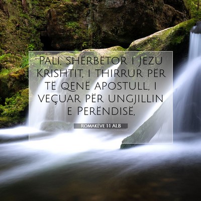 Picture 07 - Romakëve 1:1 ALB - Pali, shërbëtor i Jezu Krishtit, i thirrur për - Bible Verse Picture
