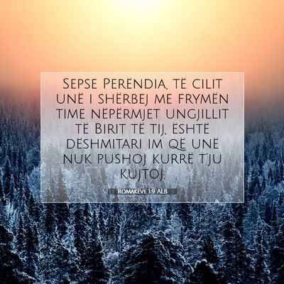Picture 07 - Romakëve 1:9 ALB - Sepse Perëndia, të cilit unë i shërbej me - Bible Verse Picture