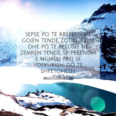 Picture 07 - Romakëve 10:9 ALB - sepse, po të rrëfesh me gojën tënde Zotin - Bible Verse Picture