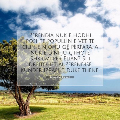 Picture 07 - Romakëve 11:2 ALB - Perëndia nuk e hodhi poshtë popullin e vet, të - Bible Verse Picture