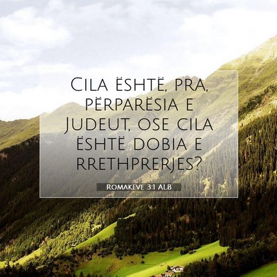 Picture 07 - Romakëve 3:1 ALB - Cila është, pra, përparësia e Judeut, ose - Bible Verse Picture