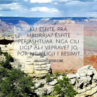 Picture 07 - Romakëve 3:27 ALB - Ku është, pra, mburrja? Éshtë përjashtuar. - Bible Verse Picture