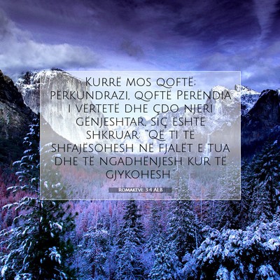 Picture 07 - Romakëve 3:4 ALB - Kurrë mos qoftë; përkundrazi, qoftë Perëndia - Bible Verse Picture