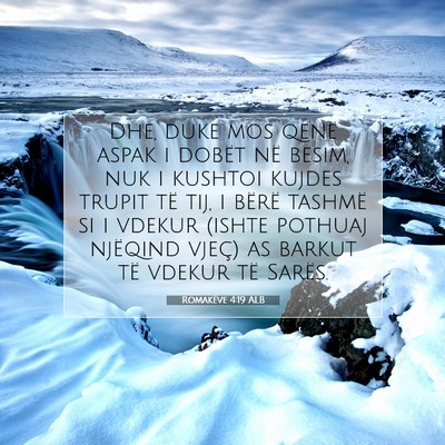 Picture 07 - Romakëve 4:19 ALB - Dhe, duke mos qenë aspak i dobët në besim, nuk - Bible Verse Picture