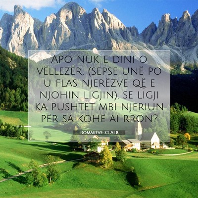 Picture 07 - Romakëve 7:1 ALB - Apo nuk e dini o vëllezër, (sepse unë po u - Bible Verse Picture