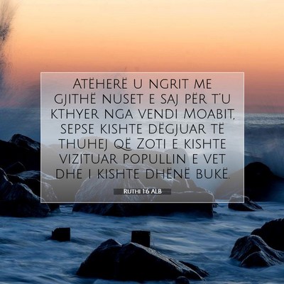 Picture 07 - Ruthi 1:6 ALB - Atëherë u ngrit me gjithë nuset e saj për - Bible Verse Picture