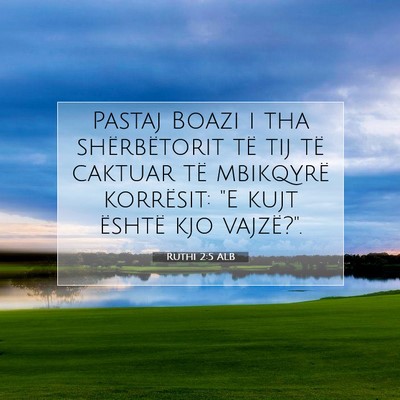 Picture 07 - Ruthi 2:5 ALB - Pastaj Boazi i tha shërbëtorit të tij të - Bible Verse Picture