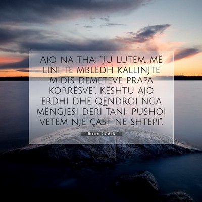 Picture 07 - Ruthi 2:7 ALB - Ajo na tha: 