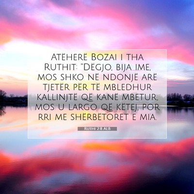 Picture 07 - Ruthi 2:8 ALB - Atëherë Bozai i tha Ruthit: 