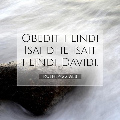 Picture 07 - Ruthi 4:22 ALB - Obedit i lindi Isai dhe Isait i lindi - Bible Verse Picture