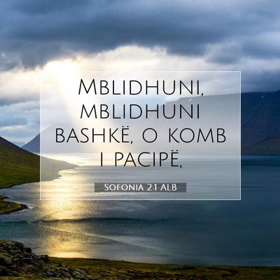 Picture 07 - Sofonia 2:1 ALB - Mblidhuni, mblidhuni bashkë, o komb i - Bible Verse Picture
